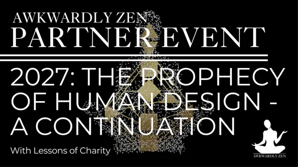 2027: The Prophecy of Human Design - A Continuation